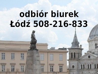 odbiór biurek Łódź