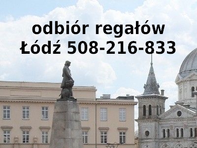 odbiór regałów Łódź