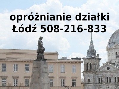 opróżnianie działki Łódź