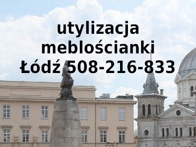 utylizacja meblościanki Łódź