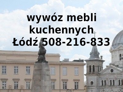 wywóz mebli kuchennych Łódź